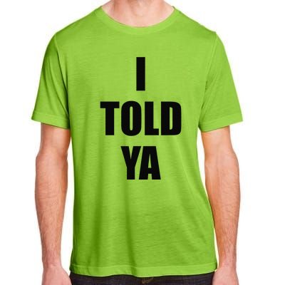 Told Ya Apparel IM Always Right I Know Everything Adult ChromaSoft Performance T-Shirt