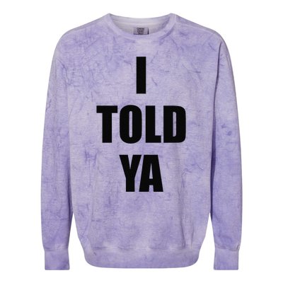 Told Ya Apparel IM Always Right I Know Everything Colorblast Crewneck Sweatshirt