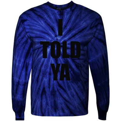 Told Ya Apparel IM Always Right I Know Everything Tie-Dye Long Sleeve Shirt