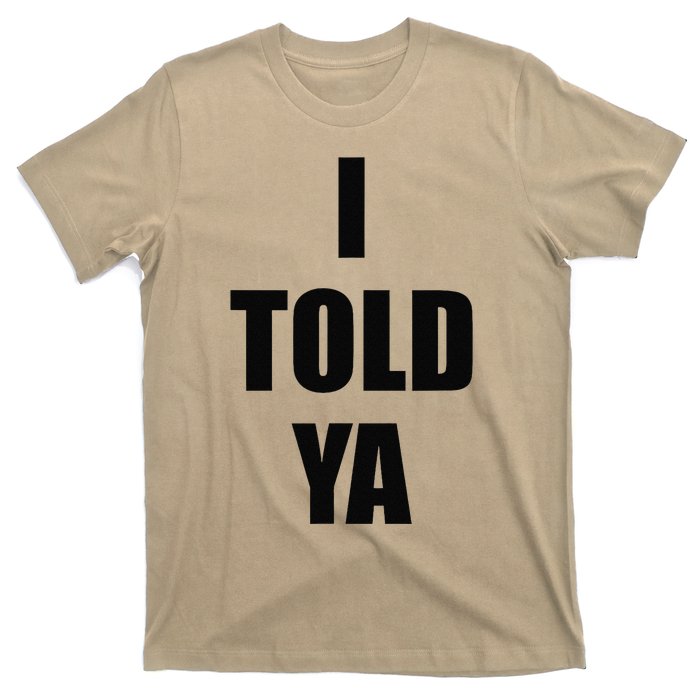 Told Ya Apparel IM Always Right I Know Everything T-Shirt