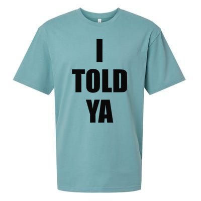 Told Ya Apparel IM Always Right I Know Everything Sueded Cloud Jersey T-Shirt