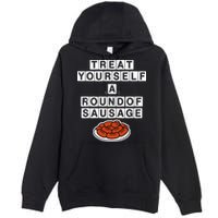 Treat Yourself A Round Of Sausage Premium Pullover Hoodie