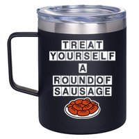 Treat Yourself A Round Of Sausage 12oz Stainless Steel Coffee Mug