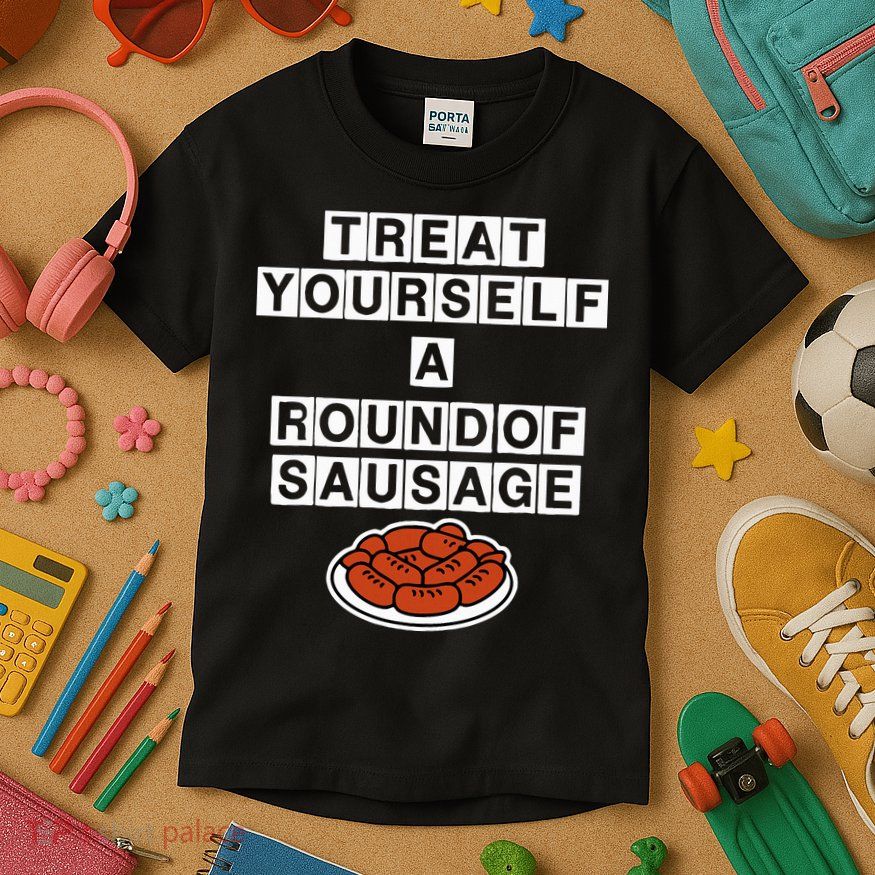 Treat Yourself A Round Of Sausage Kids T-Shirt