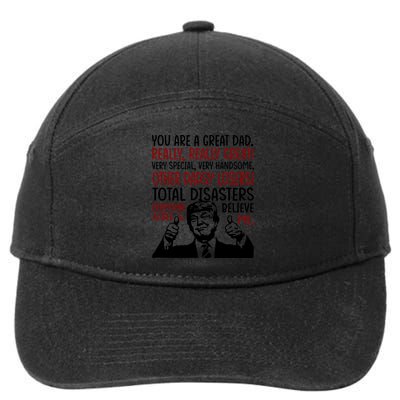 Trump You Are A Great Dad Donald Trump Dad Funny Trump Fathers Day 7-Panel Snapback Hat