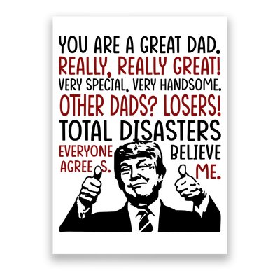 Trump You Are A Great Dad Donald Trump Dad Funny Trump Fathers Day Poster