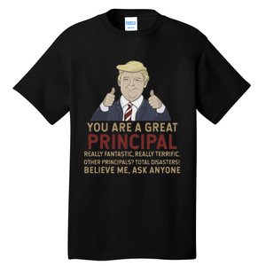 Trump You Are A Great Great Principal Tall T-Shirt