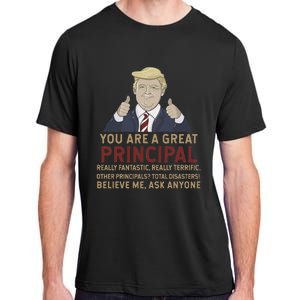 Trump You Are A Great Great Principal Adult ChromaSoft Performance T-Shirt