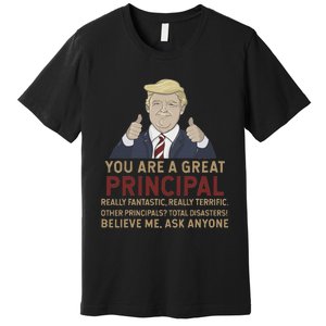 Trump You Are A Great Great Principal Premium T-Shirt