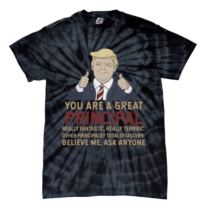 Trump You Are A Great Great Principal Tie-Dye T-Shirt