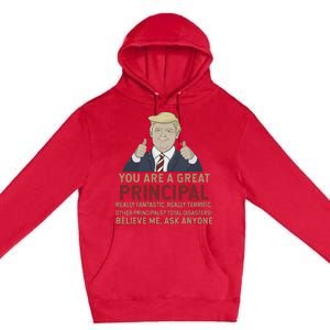 Trump You Are A Great Great Principal Premium Pullover Hoodie