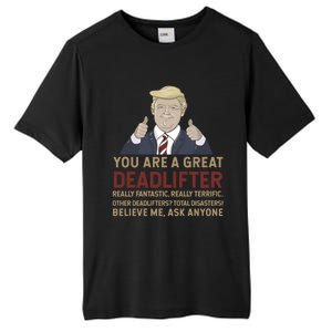 Trump You Are A Great Great Deadlifter Great Gift Tall Fusion ChromaSoft Performance T-Shirt