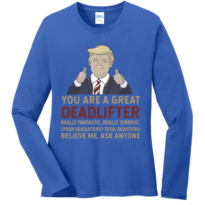 Trump You Are A Great Great Deadlifter Great Gift Ladies Long Sleeve Shirt