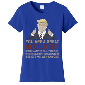 Trump You Are A Great Great Deadlifter Great Gift Women's T-Shirt