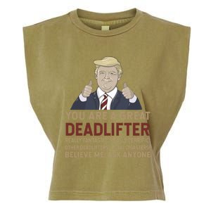 Trump You Are A Great Great Deadlifter Great Gift Garment-Dyed Women's Muscle Tee