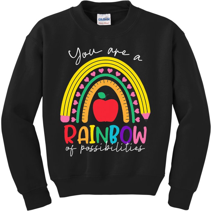 Teacher You are a rainbow of possibilities Teaching Kids Sweatshirt