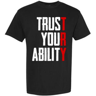 Trust Your Ability Try Garment-Dyed Heavyweight T-Shirt