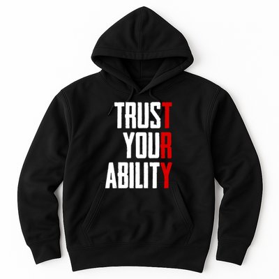 Trust Your Ability Try Hoodie