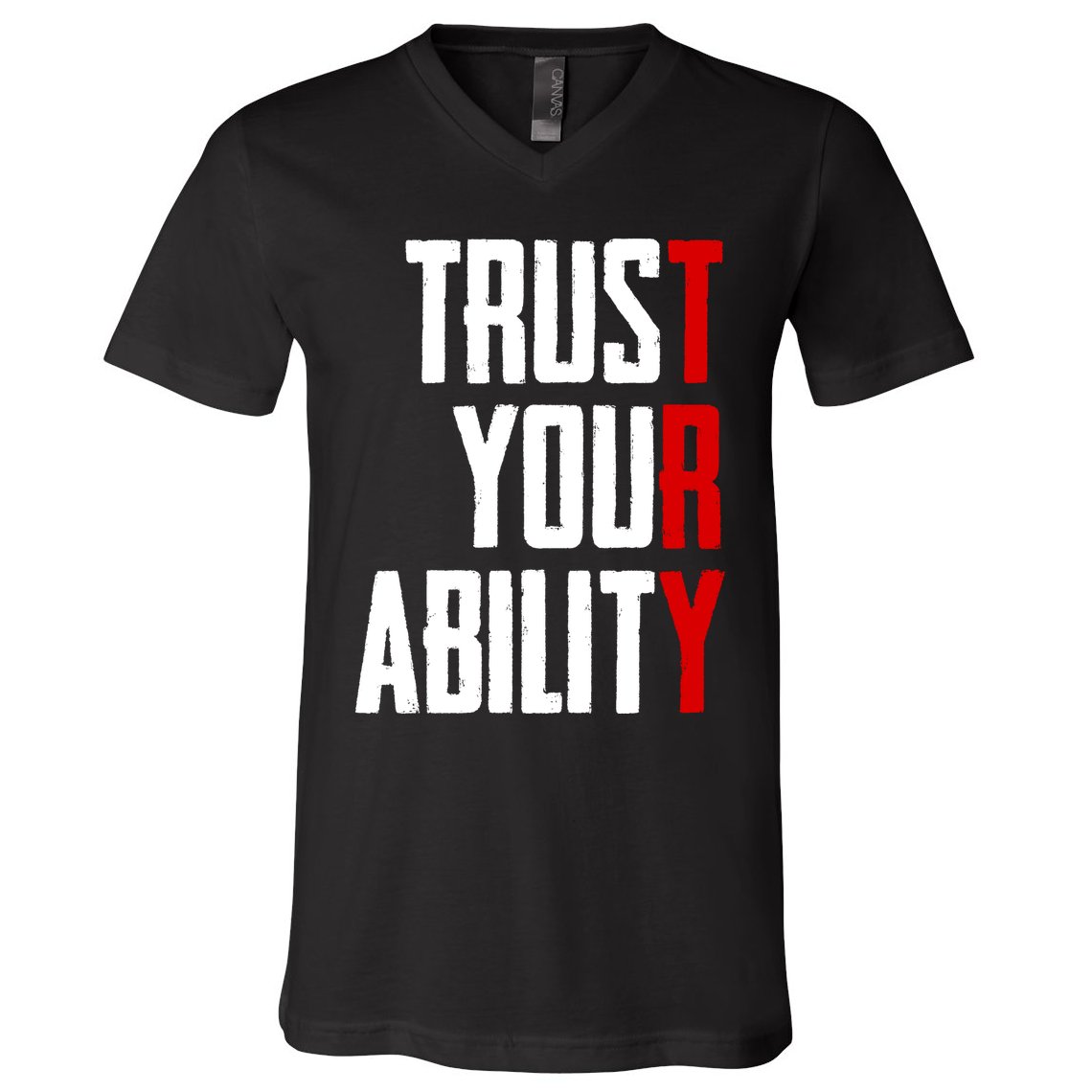 Trust Your Ability Try V-Neck T-Shirt