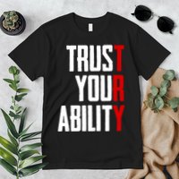 Trust Your Ability Try Premium T-Shirt