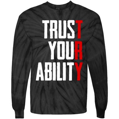 Trust Your Ability Try Tie-Dye Long Sleeve Shirt