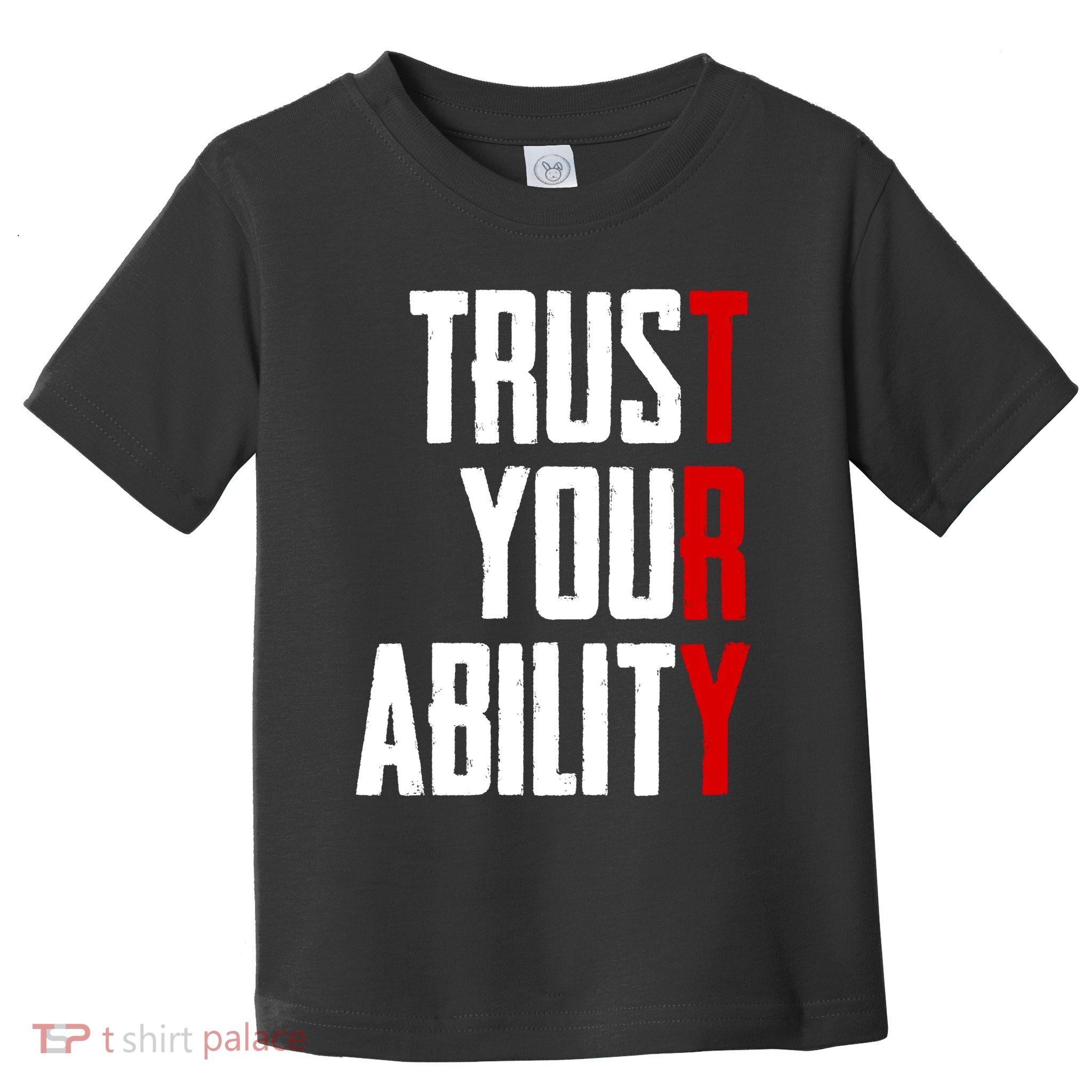Trust Your Ability Try Toddler T-Shirt