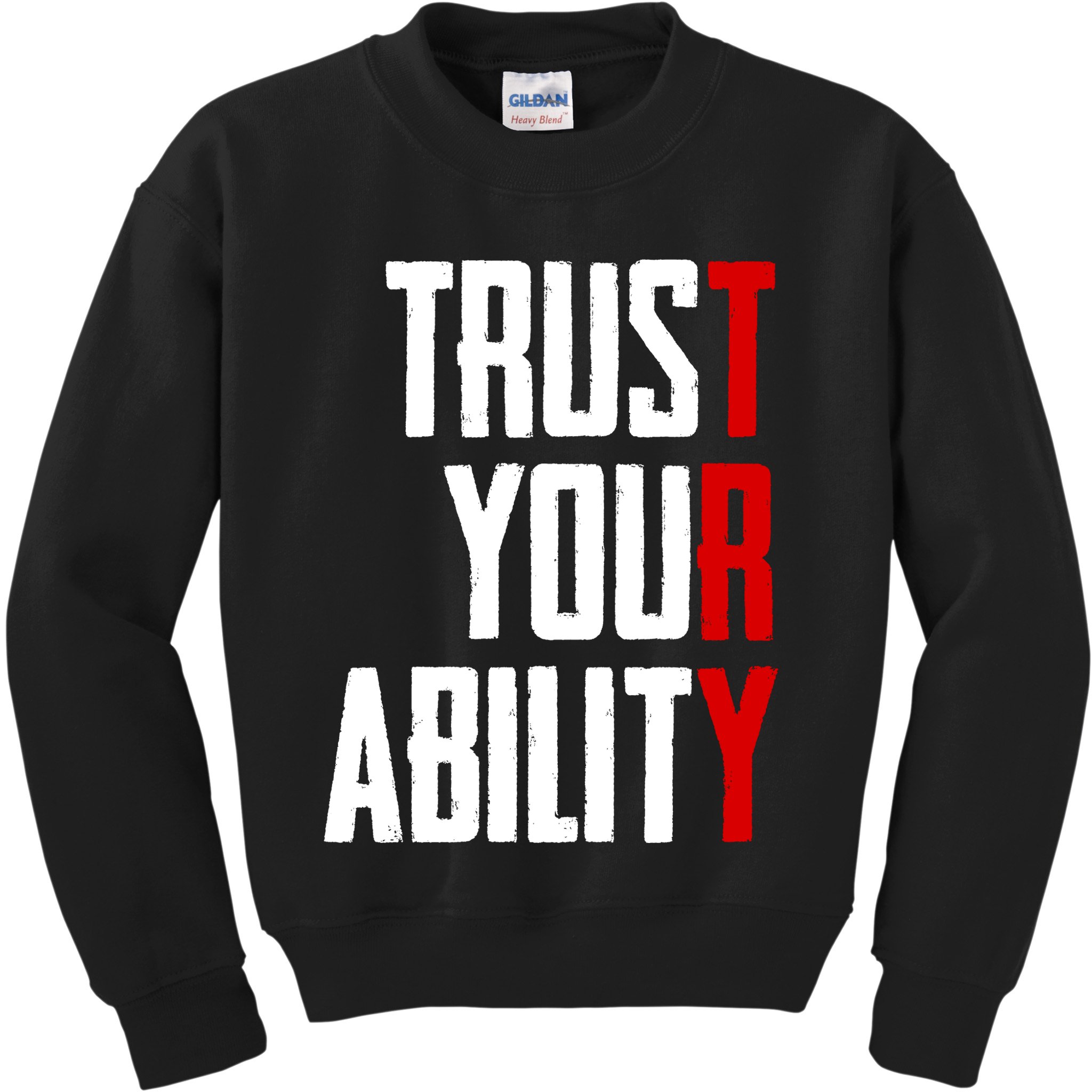 Trust Your Ability Try Kids Sweatshirt