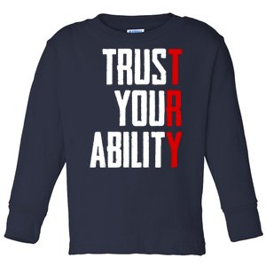 Trust Your Ability Try Toddler Long Sleeve Shirt