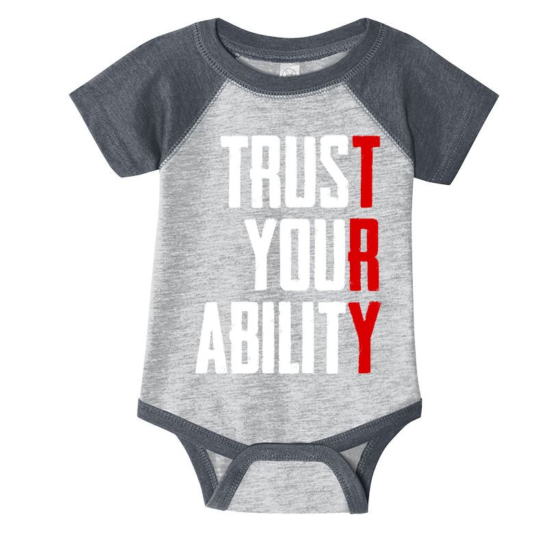 Trust Your Ability Try Infant Baby Jersey Bodysuit