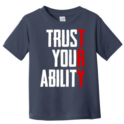 Trust Your Ability Try Toddler T-Shirt