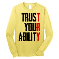 Trust Your Ability Try Long Sleeve Shirt