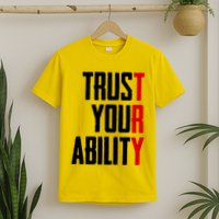 Trust Your Ability Try T-Shirt