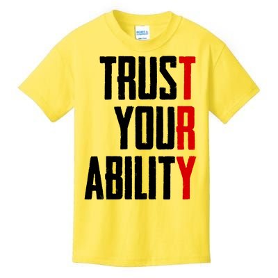 Trust Your Ability Try Kids T-Shirt