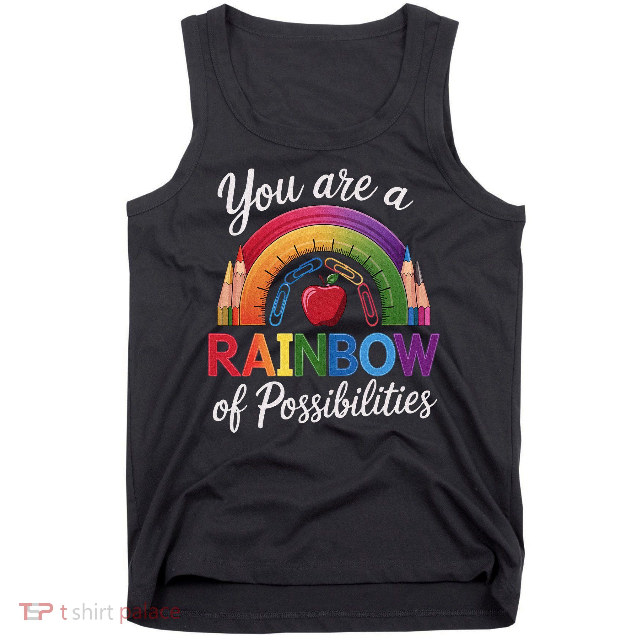 Teacher You are a rainbow of possibilities Teaching Tank Top