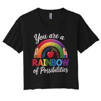 Teacher You are a rainbow of possibilities Teaching Women's Crop Top Tee