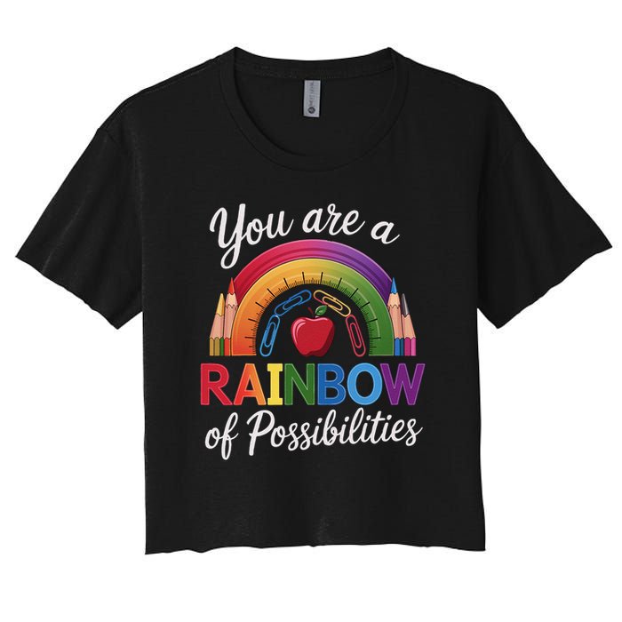Teacher You are a rainbow of possibilities Teaching Women's Crop Top Tee