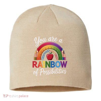 Teacher You are a rainbow of possibilities Teaching Sustainable Beanie