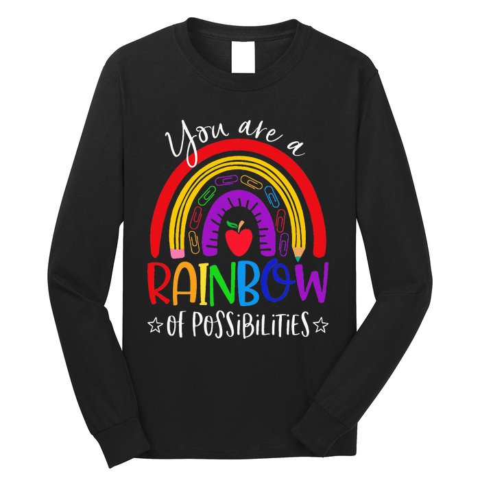 Teacher you are a rainbow of possibilities funny Long Sleeve Shirt