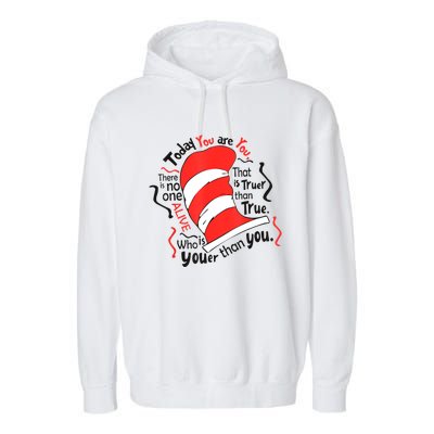 Today You Are You That Is Truer Than True Garment-Dyed Fleece Hoodie