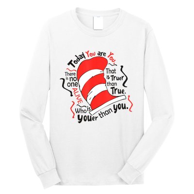 Today You Are You That Is Truer Than True Long Sleeve Shirt