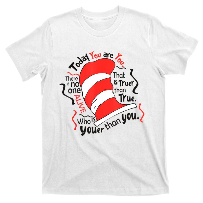 Today You Are You That Is Truer Than True T-Shirt