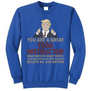 Trump You Are A Great Great Yoga Instructor Cool Gift Sweatshirt