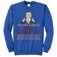 Trump You Are A Great Great Yoga Instructor Cool Gift Sweatshirt