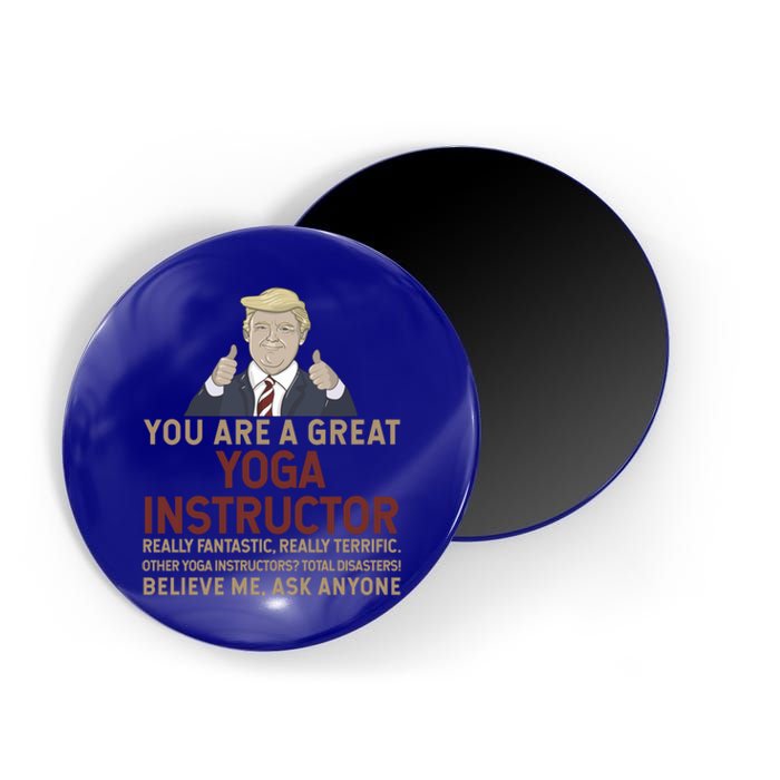 Trump You Are A Great Great Yoga Instructor Cool Gift Magnet