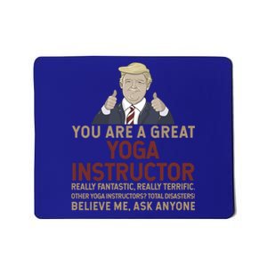 Trump You Are A Great Great Yoga Instructor Cool Gift Mousepad