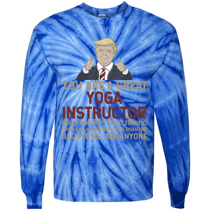 Trump You Are A Great Great Yoga Instructor Cool Gift Tie-Dye Long Sleeve Shirt