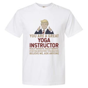 Trump You Are A Great Great Yoga Instructor Cool Gift Garment-Dyed Heavyweight T-Shirt