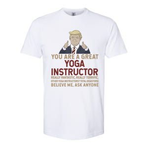 Trump You Are A Great Great Yoga Instructor Cool Gift Softstyle CVC T-Shirt