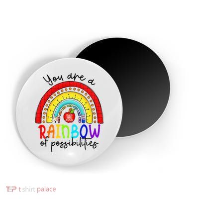 Teacher You are a rainbow of possibilities Magnet