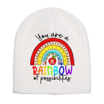 Teacher You are a rainbow of possibilities Short Acrylic Beanie